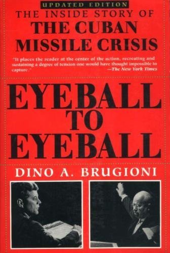 Eyeball to Eyeball : The Inside Story of the Cuban Missile Crisis N/A 9780679748786 Front Cover