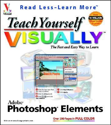 Teach Yourself VISUALLY Adobe Photoshop Elements   2002 9780764536786 Front Cover