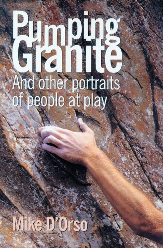 Pumping Granite And Other Portraits of People at Play  2013 9780896727786 Front Cover