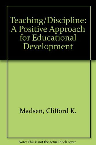 Teaching Discipline A Positive Approach for Educational Development 4th 1998 9780898921786 Front Cover