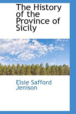 The History of the Province of Sicily:   2009 9781103866786 Front Cover