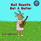 Gail Gazelle Got a Guitar  N/A 9781480110786 Front Cover