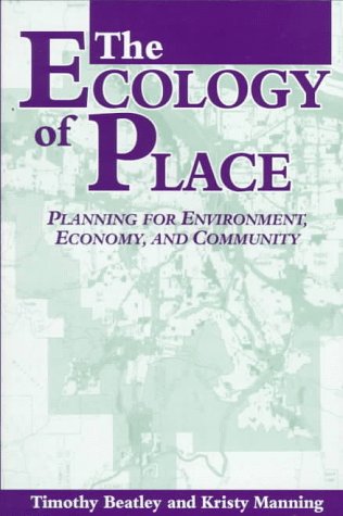 Ecology of Place Planning for Environment, Economy, and Community 2nd 1997 9781559634786 Front Cover