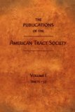 Publications of the American Tract Society Volume I N/A 9781599250786 Front Cover