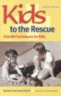 Kids to the Rescue! First Aid Techniques for Kids  2003 (Revised) 9781884734786 Front Cover