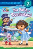 Tea Party in Wonderland (Dora the Explorer)  N/A 9780449818787 Front Cover
