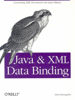 Java and XML Data Binding Converting XML Documents into Java Objects  2002 9780596002787 Front Cover