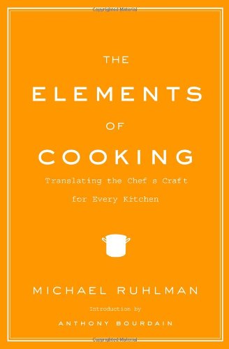 Elements of Cooking Translating the Chef's Craft for Every Kitchen  2007 9780743299787 Front Cover