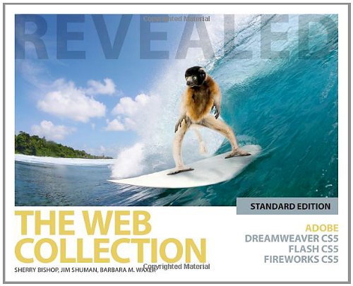 Web Collection Revealed Standard Edition Adobe Dreamweaver CS5, Flash CS5 and Fireworks CS5  2011 9781111130787 Front Cover