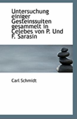 Untersuchung Einiger Gesteinssuiten Gesammelt in Celebes Von P und F Sarasin N/A 9781113251787 Front Cover