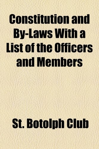 Constitution and by-Laws with a List of the Officers and Members  2010 9781154544787 Front Cover