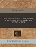 sermon preached at the funeral of Mr. Joseph Aleine by George Newton ... (1672)  N/A 9781171259787 Front Cover