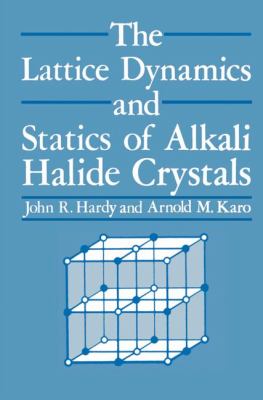 Lattice Dynamics and Statics of Alkali Halide Crystals   1979 9781461329787 Front Cover
