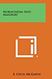 Mormonism and Masonry  N/A 9781494044787 Front Cover