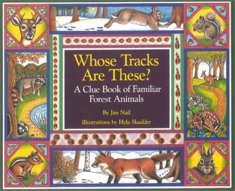 Whose Tracks Are These? A Clue Book of Familiar Forest Animals 2nd (Reprint) 9781570980787 Front Cover