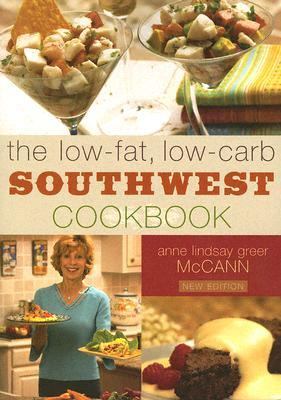 Low-Fat, Low-Carb Southwest Cookbook   2004 (Revised) 9781589791787 Front Cover