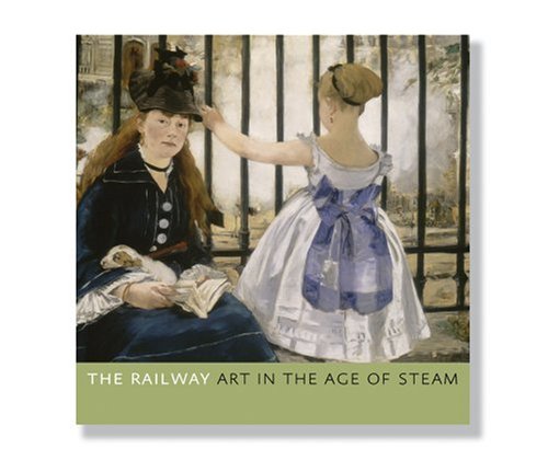 Railway Art in the Age of Steam  2008 9780300138788 Front Cover