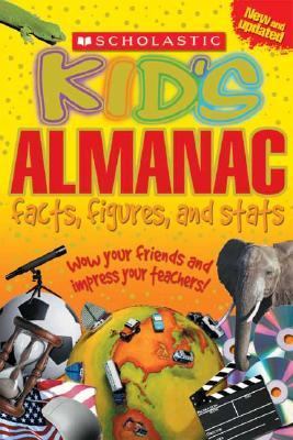 Scholastic Kid's Almanac Facts, Figures, and Stats  2004 (Revised) 9780439560788 Front Cover