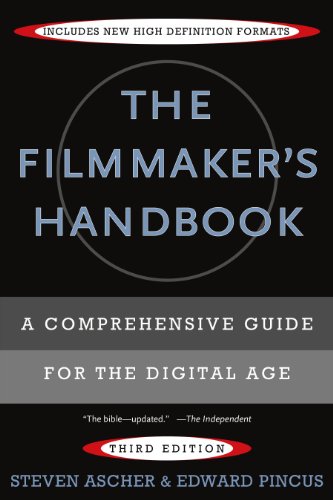 Filmmaker's Handbook A Comprehensive Guide for the Digital Age 3rd 2007 (Revised) 9780452286788 Front Cover