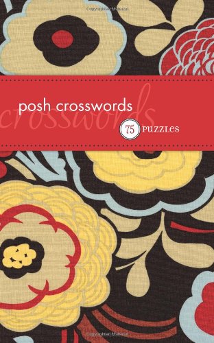 Posh Crosswords 75 Puzzles  2008 9780740772788 Front Cover