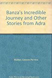 Banza's Incredible Journey and Other Stories from ADRA N/A 9780816312788 Front Cover