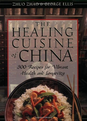 Healing Cuisine of China 300 Recipes for Vibrant Health and Longevity N/A 9780892817788 Front Cover