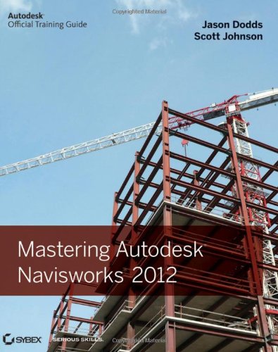 Mastering Autodesk Navisworks 2012   2011 9781118006788 Front Cover