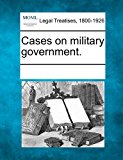 Cases on Military Government  N/A 9781241005788 Front Cover