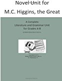 Novel Unit for M. C. Higgins the Great A Complete Literature and Grammar Unit for Grades 4-8 N/A 9781490412788 Front Cover