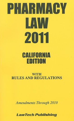 Pharmacy Law, California Edition With Rules and Regulations  2011 9781563251788 Front Cover