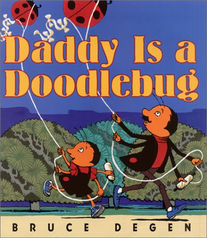Daddy Is a Doodlebug   2002 9780064435789 Front Cover