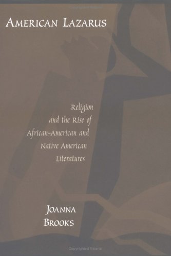 American Lazarus Religion and the Rise of African-American and Native American Literatures  2003 9780195160789 Front Cover
