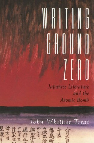 Writing Ground Zero Japanese Literature and the Atomic Bomb  1996 9780226811789 Front Cover