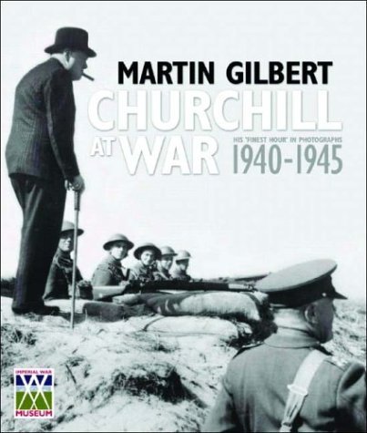 Churchill at War His "Finest Hour" in Photographs 1940-1945  2004 9780393058789 Front Cover