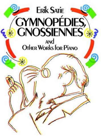 Gymnopedies, Gnossiennes and Other Works for Piano  N/A 9780486259789 Front Cover