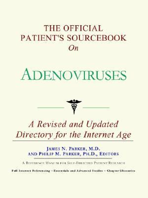 Official Patient's Sourcebook on Adenoviruses  N/A 9780597829789 Front Cover