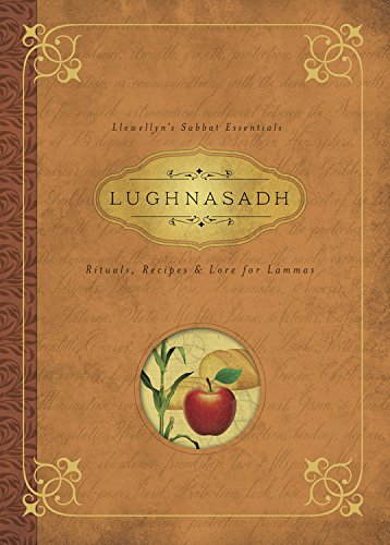 Lughnasadh Rituals, Recipes and Lore for Lammas  2015 9780738741789 Front Cover