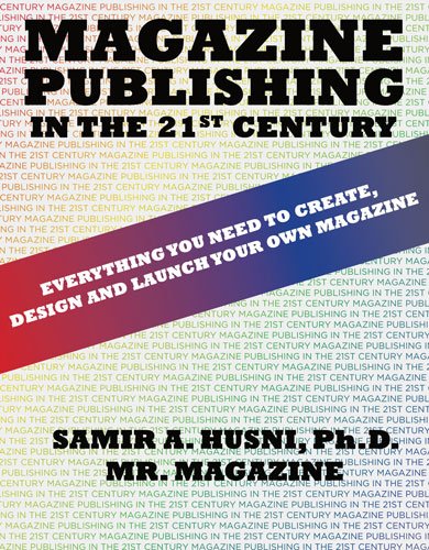 Magazine Publishing in the 21st Century Everything You Need to Create, Design and Launch Your Own Magazine  2009 (Revised) 9780757564789 Front Cover