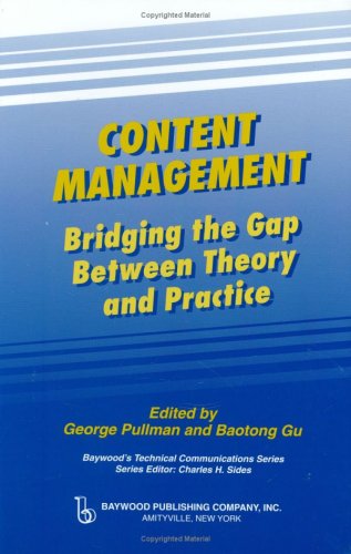 Content Management Bridging the Gap Between Theory and Practice  2008 9780895033789 Front Cover