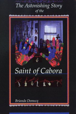 Astonishing Story of the Saint of Cabora 1st 9780927534789 Front Cover
