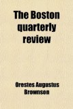 Boston Quarterly Review  N/A 9781458864789 Front Cover