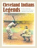Cleveland Indians Legends: The Greatest Cleveland Indians of All Time  2013 9781606351789 Front Cover