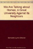 We Are Talking about Homes : A Great University Against Its Neighbors N/A 9780060154790 Front Cover