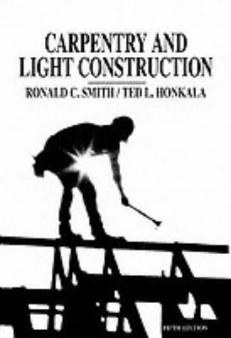 Carpentry and Light Construction  5th 1994 9780130965790 Front Cover