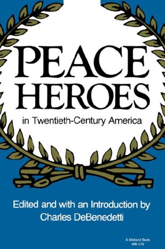 Peace Heroes in Twentieth-Century America   1988 9780253204790 Front Cover