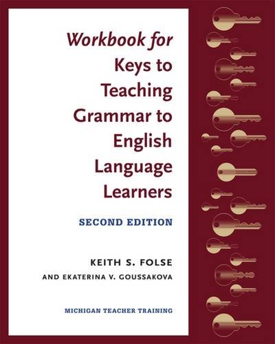 Workbook for Keys to Teaching Grammar to English Language Learners, Second Ed  2nd 2017 9780472036790 Front Cover