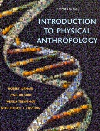 Introduction to Physical Anthropology  11th 2008 (Revised) 9780495187790 Front Cover