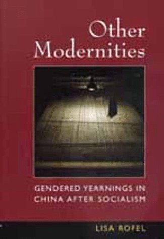 Other Modernities Gendered Yearnings in China after Socialism  1999 9780520210790 Front Cover