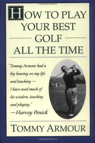 How to Play Your Best Golf All the Time   1995 9780684813790 Front Cover
