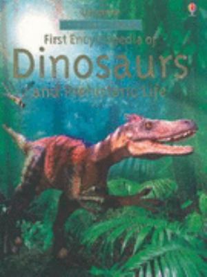 First Encyclopedia of Dinosaurs and Prehistoric Life  2004 9780746056790 Front Cover
